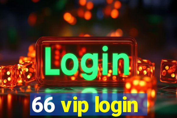 66 vip login