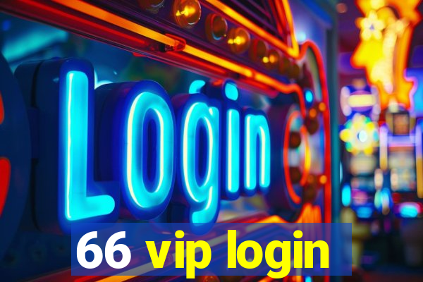 66 vip login