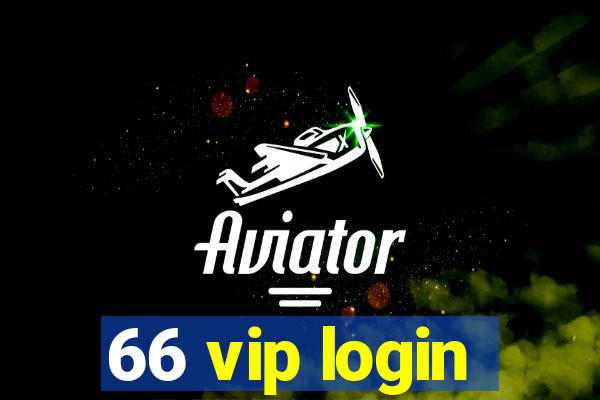 66 vip login