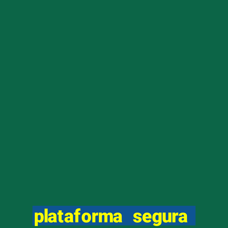 plataforma segura do jogo do tigre