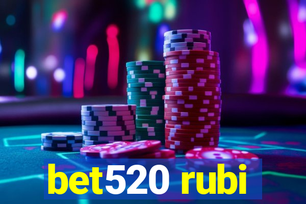 bet520 rubi