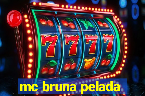 mc bruna pelada