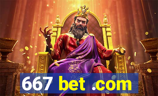 667 bet .com