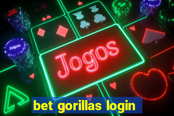 bet gorillas login