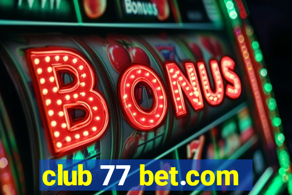 club 77 bet.com