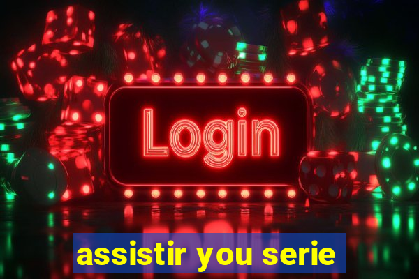 assistir you serie