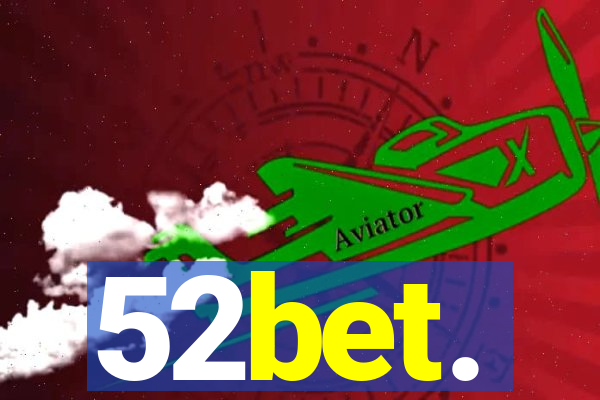 52bet.