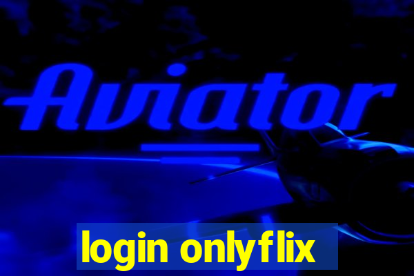 login onlyflix