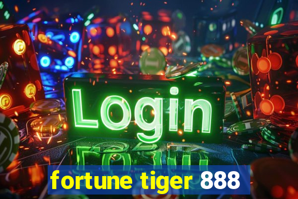 fortune tiger 888