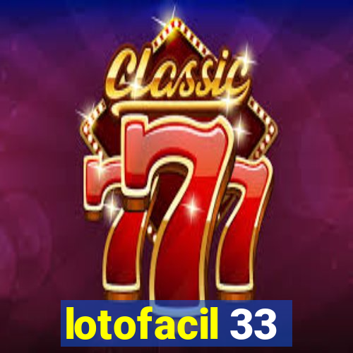 lotofacil 33