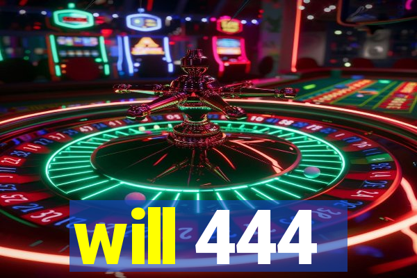 will 444