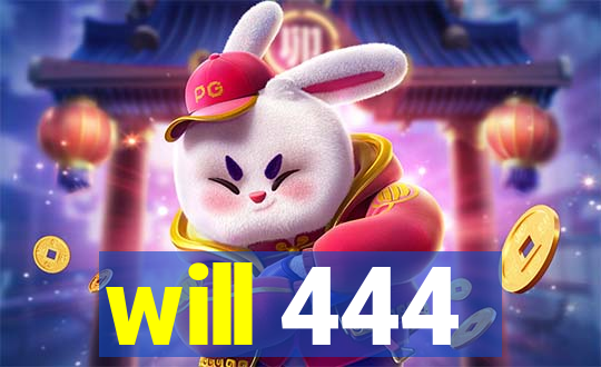 will 444