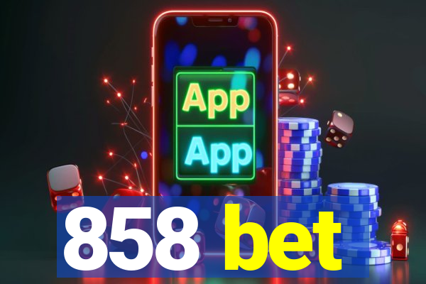 858 bet