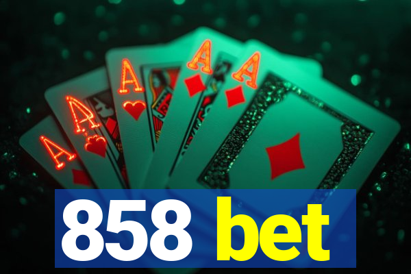 858 bet