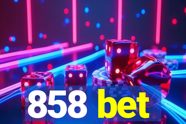 858 bet