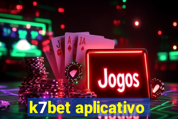 k7bet aplicativo