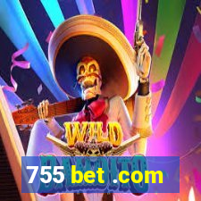 755 bet .com