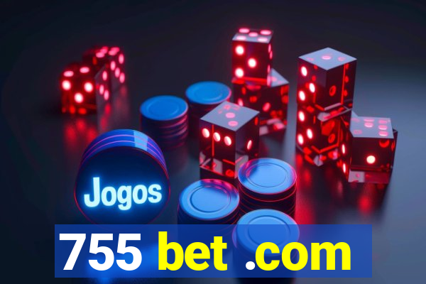 755 bet .com