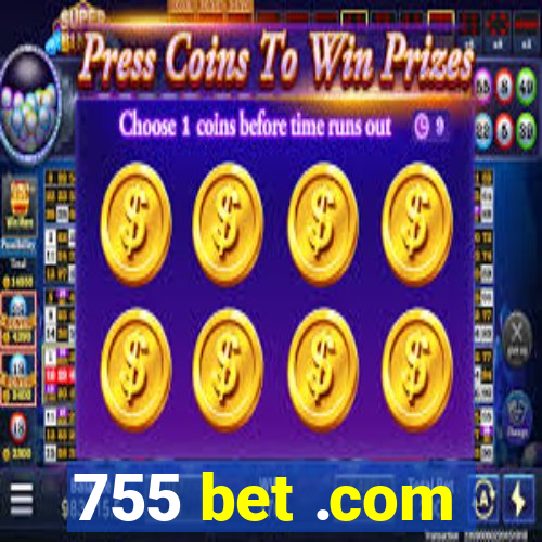 755 bet .com