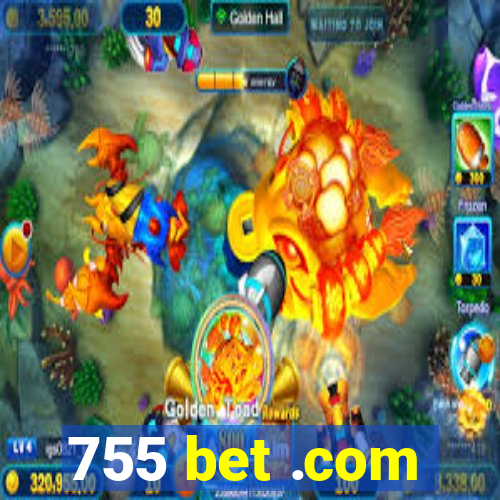 755 bet .com