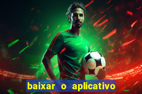 baixar o aplicativo bet nacional