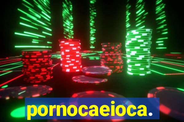 pornocaeioca.