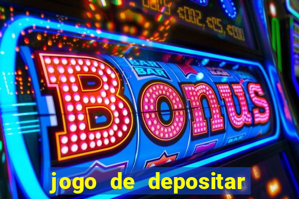 jogo de depositar 5 reais