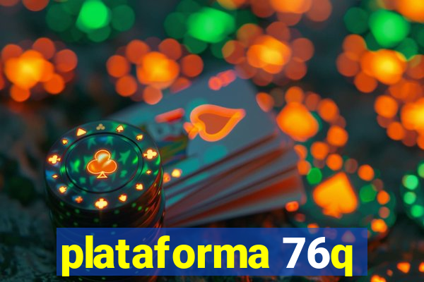 plataforma 76q