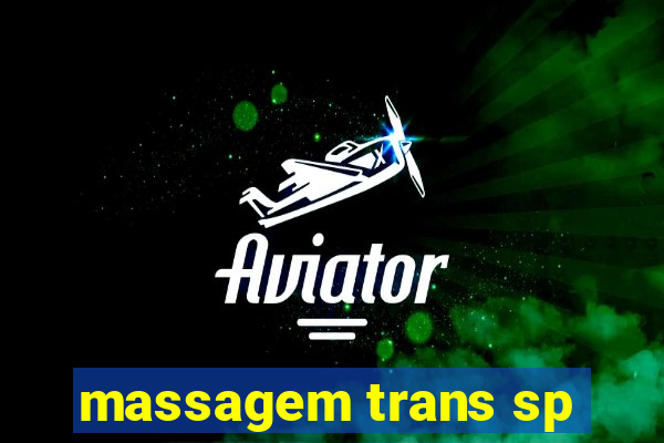 massagem trans sp