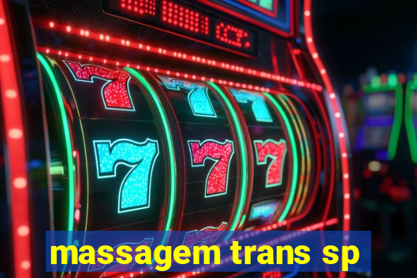 massagem trans sp