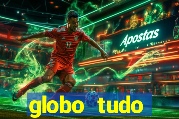 globo tudo absolutamente sobre esporte