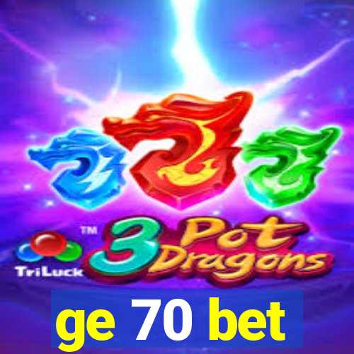 ge 70 bet