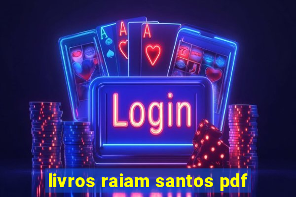 livros raiam santos pdf