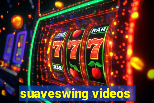 suaveswing videos