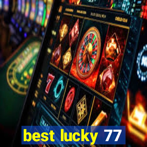 best lucky 77