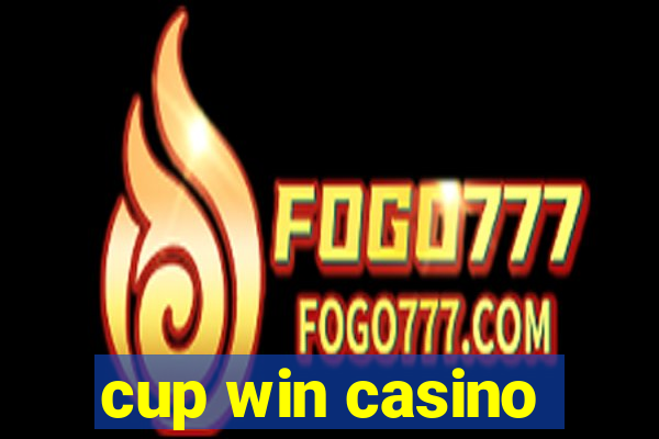 cup win casino