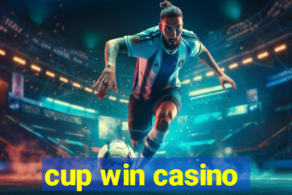 cup win casino