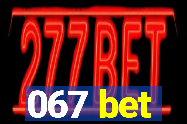 067 bet