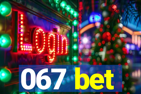 067 bet