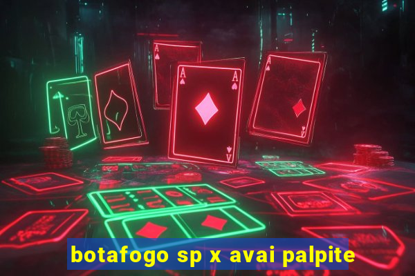 botafogo sp x avai palpite