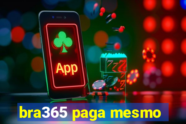 bra365 paga mesmo