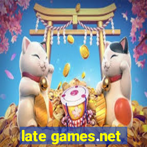 late games.net