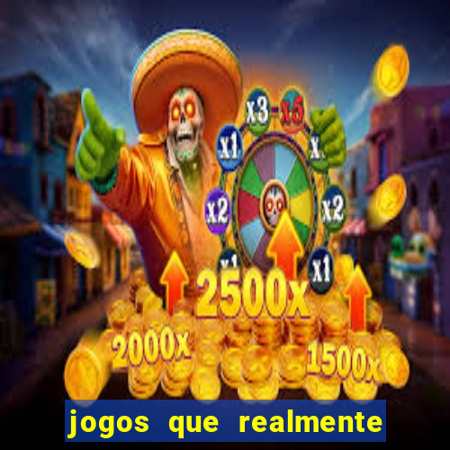 jogos que realmente da dinheiro