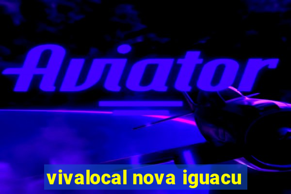 vivalocal nova iguacu