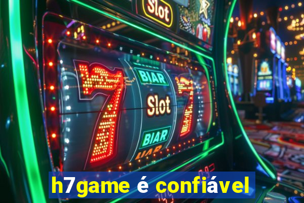 h7game é confiável