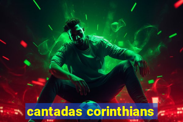 cantadas corinthians