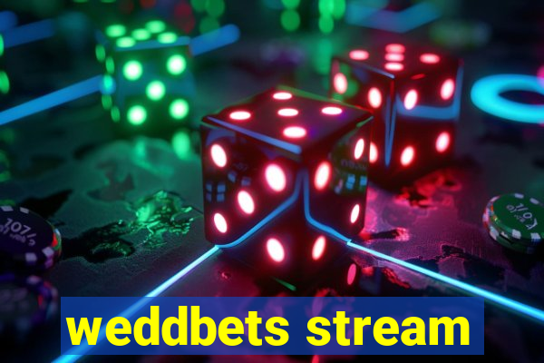 weddbets stream