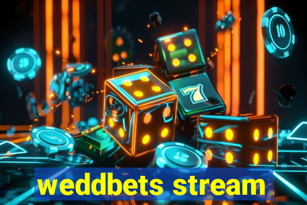 weddbets stream