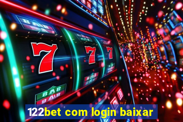 122bet com login baixar