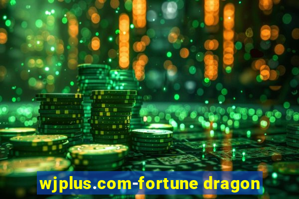 wjplus.com-fortune dragon